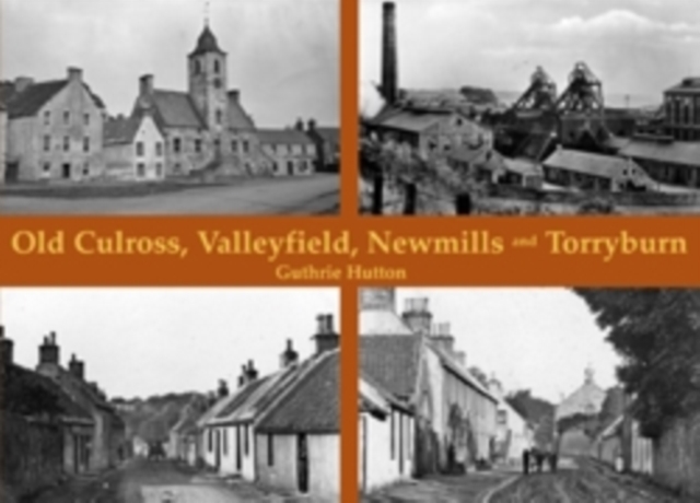 Old Culross, Valleyfield, New Mills and Torryburn, Paperback / softback Book
