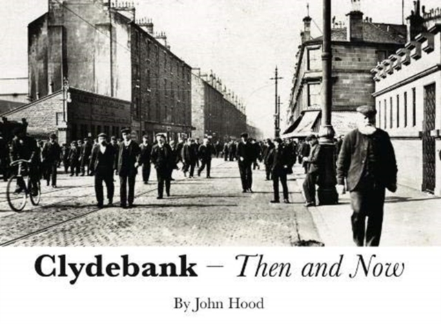 Clydebank Then & Now, Paperback / softback Book