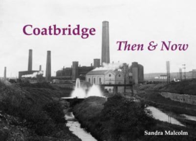 Coatbridge Then & Now, Paperback / softback Book