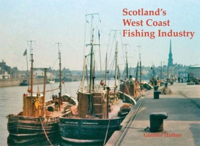 Scotland's West Coast Fishing Industry, Paperback / softback Book