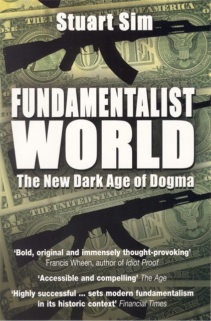 Fundamentalist World : The New Dark Age of Dogma, Paperback / softback Book