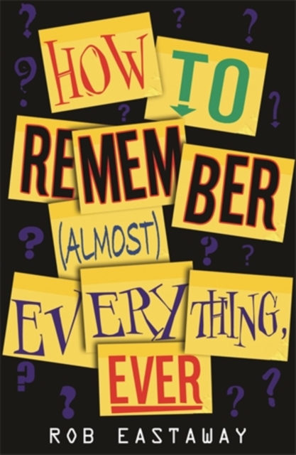 How to Remember (Almost) Everything, Ever!, Paperback / softback Book