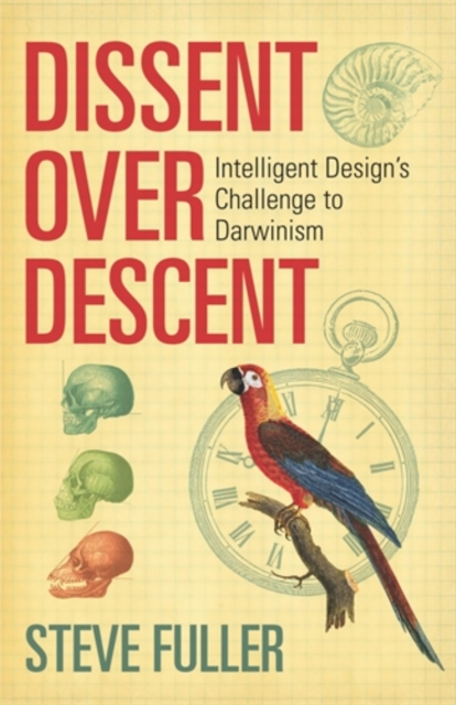 Dissent Over Descent : Intelligent Design's Challenge to Darwinism, Hardback Book