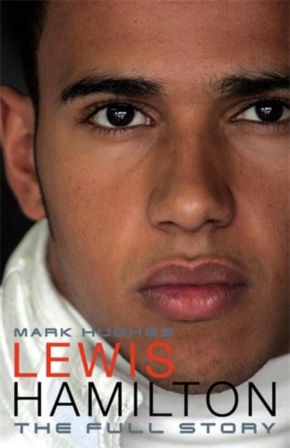 Lewis Hamilton : The Full Story, Hardback Book