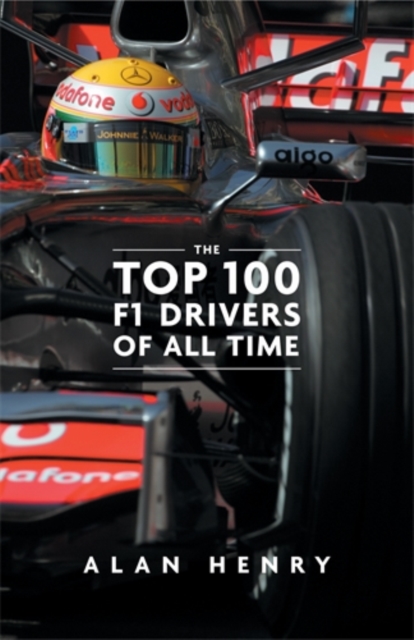 The Top 100 Formula One Drivers of All Time, Hardback Book