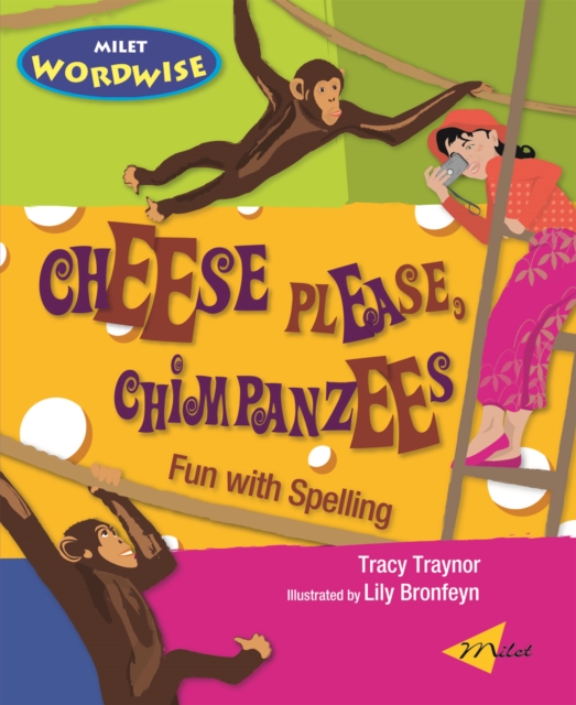 Cheese Please, Chimpanzees : Fun With Spelling, Paperback / softback Book