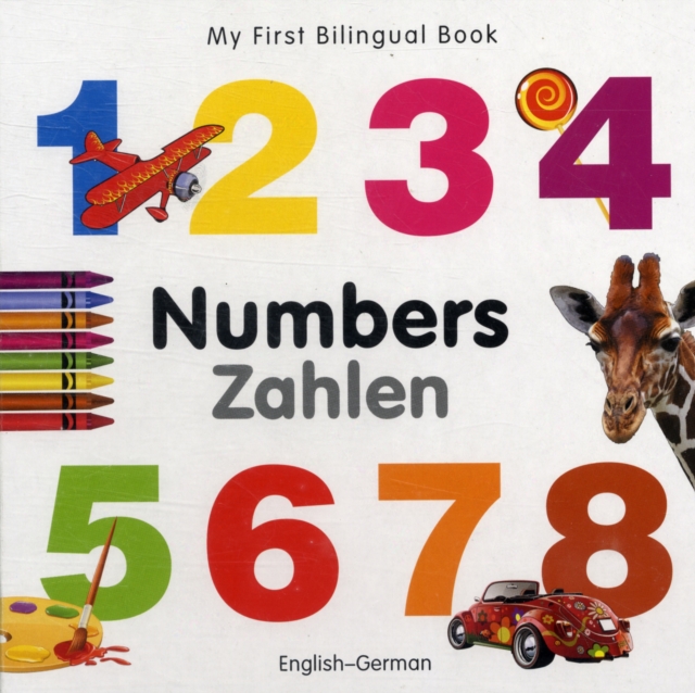 My First Bilingual Book - Numbers - English-german, Board book Book