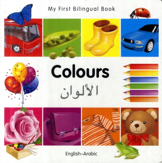 My First Bilingual Book -  Colours (English-Arabic), Board book Book