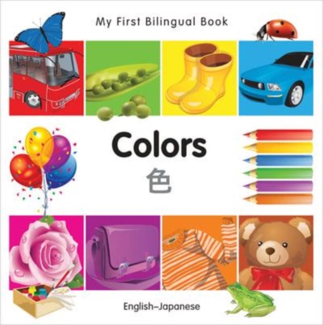 My First Bilingual Book-Colors (English-Japanese), Board book Book