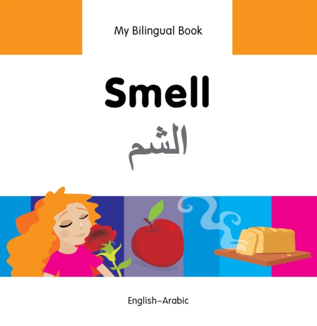 My Bilingual Book -  Smell (English-Arabic), Hardback Book