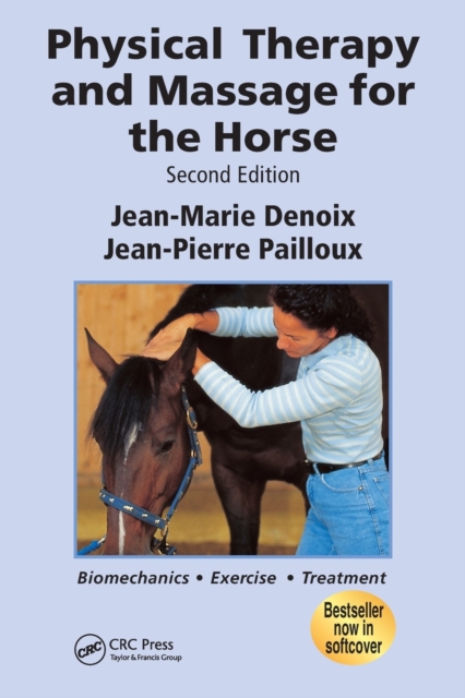 Physical Therapy and Massage for the Horse : Biomechanics-Excercise-Treatment, Second Edition, Paperback / softback Book