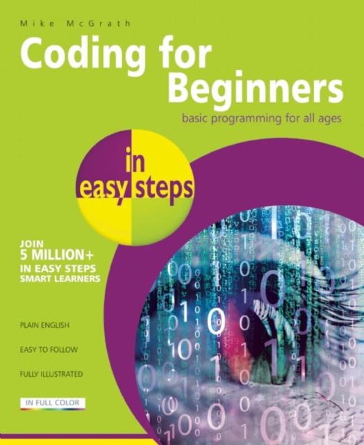 Coding for Beginners in easy steps : Basic Programming for All Ages, Paperback / softback Book
