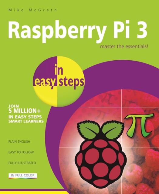 Raspberry Pi 3 in Easy Steps, Paperback / softback Book