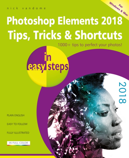 Photoshop Elements 2018 Tips, Tricks & Shortcuts in easy steps, Paperback / softback Book
