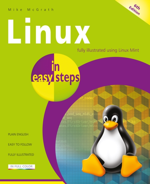Linux in easy steps : Illustrated using Linux Mint, Paperback / softback Book