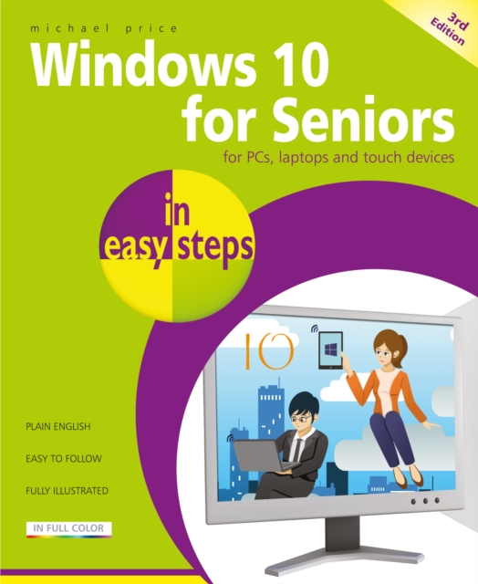 Windows 10 for Seniors in easy steps : Covers the April 2018 Update, Paperback / softback Book