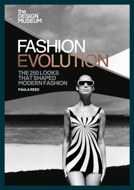 The Design Museum   Fashion Evolution : The 250 looks that shaped modern fashion, EPUB eBook