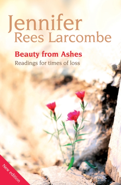 Beauty from Ashes : Readings for times of loss, Paperback / softback Book