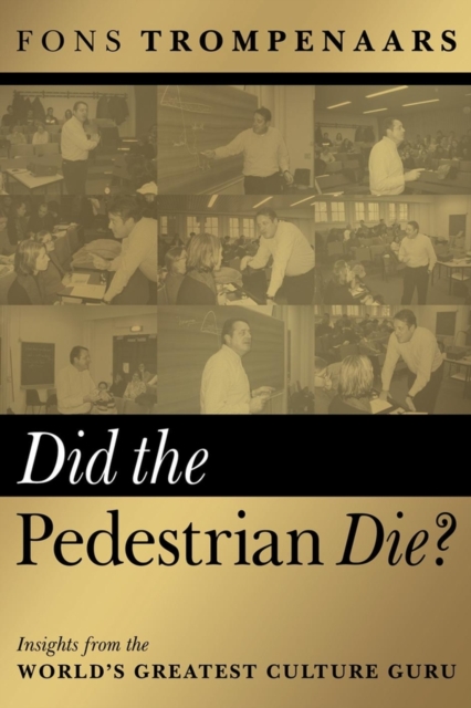 Did the Pedestrian Die? : Insights from the World's Greatest Culture Guru, Paperback / softback Book