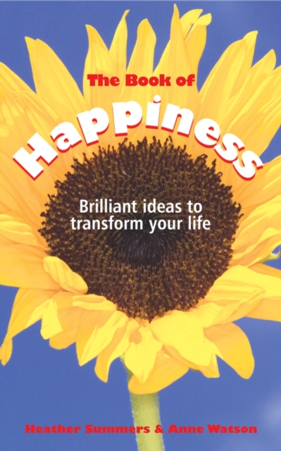 The Book of Happiness : Brilliant Ideas to Transform Your Life, PDF eBook