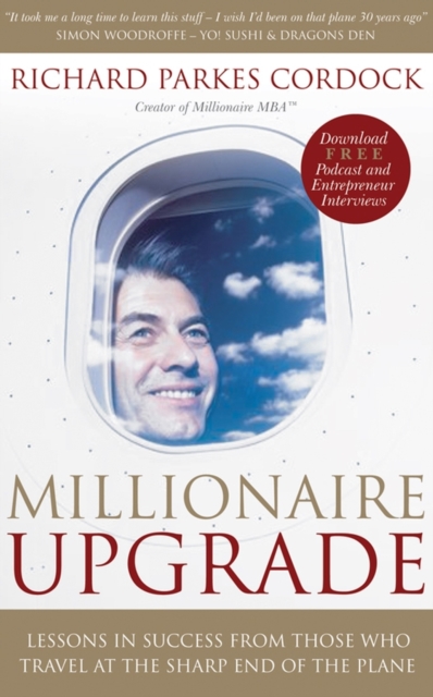 Millionaire Upgrade : Lessons in Success From Those Who Travel at the Sharp End of the Plane, PDF eBook