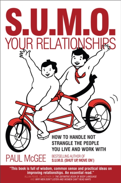 SUMO Your Relationships : How to handle not strangle the people you live and work with, PDF eBook