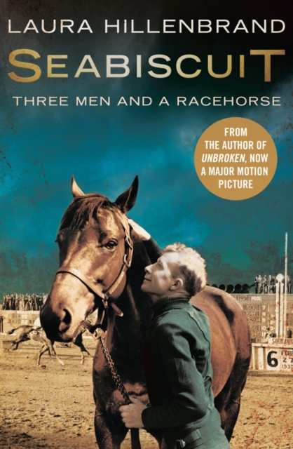Seabiscuit : The True Story of Three Men and a Racehorse, Paperback / softback Book