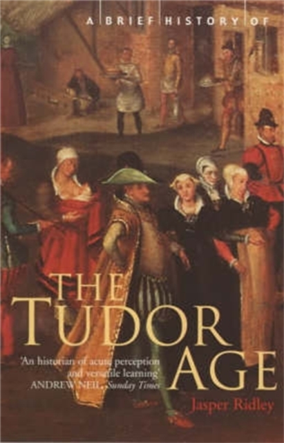 A Brief History of the Tudor Age, Paperback / softback Book