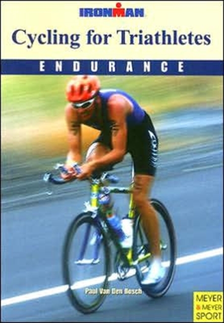 Cycling for Triathletes : Endurance, Paperback Book