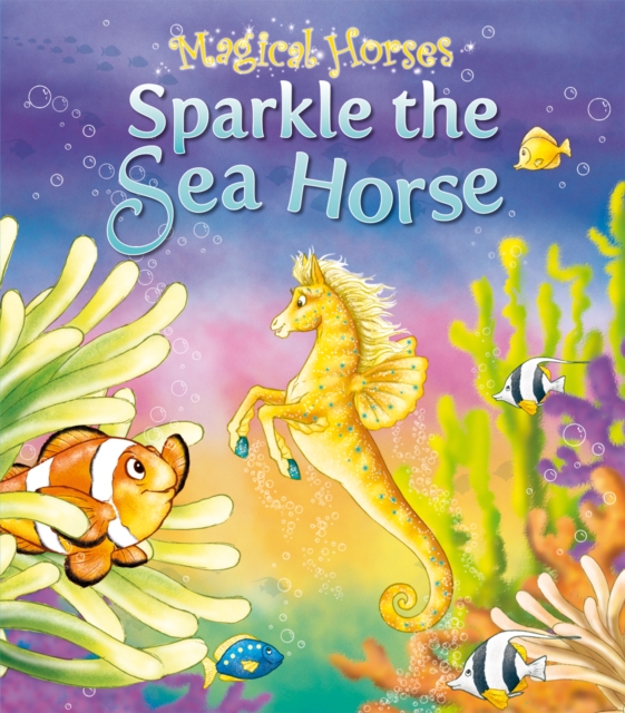 Sparkle the Seahorse, Paperback / softback Book