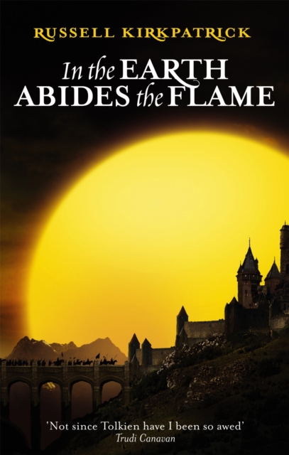 In The Earth Abides The Flame : Book Two, The Fire of Heaven Trilogy, Paperback / softback Book