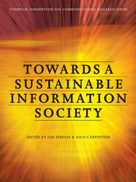 Towards a Sustainable Information Society : Deconstructing WSIS, Paperback / softback Book