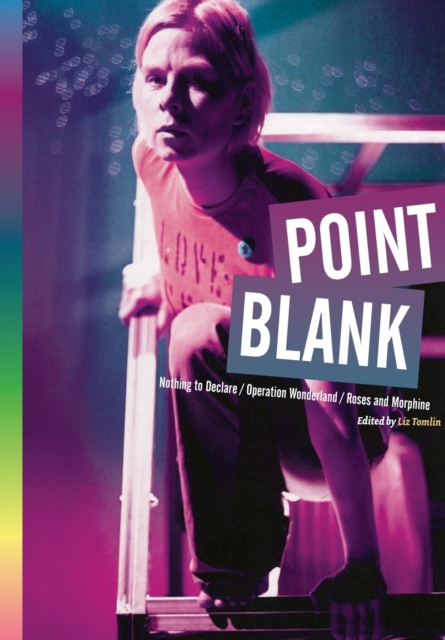 Point Blank : 'Nothing to Declare', 'Operation Wonderland', and 'Roses and Morphine', Paperback / softback Book
