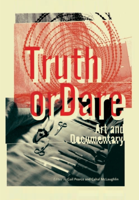 Truth or Dare : Art and Documentary, Paperback / softback Book
