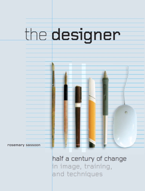 The Designer : Half a Century of Change in Image, Training, and Technique, EPUB eBook