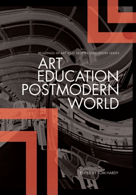 Art Education in a Postmodern World : Collected Essays, Paperback / softback Book
