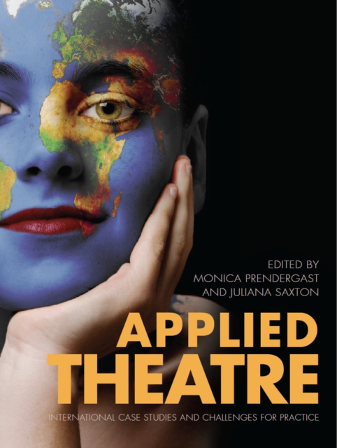 Applied Theatre : International Case Studies and Challenges for Practice, EPUB eBook