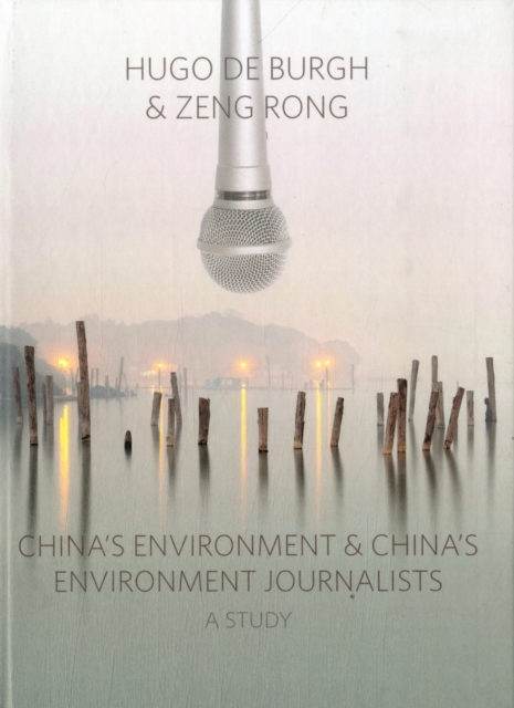 China's Environment and China's Environment Journalists : A Study, Hardback Book