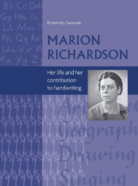 Marion Richardson : Her Life and Her Contribution to Handwriting, Paperback / softback Book