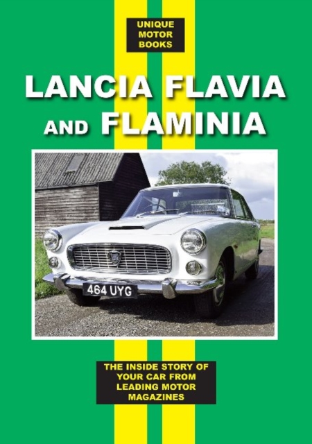 Lancia Flavia and Flaminia : The Inside Story of Your Car From Leading Motor Magazines, Paperback / softback Book