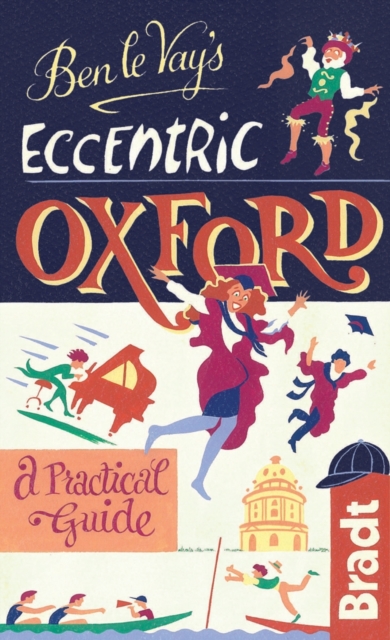 Ben Le Vay's Eccentric Oxford, Hardback Book