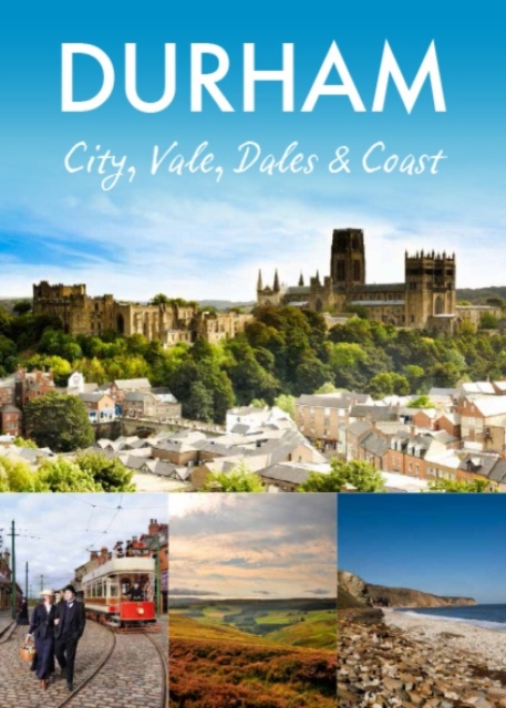 Durham: City, Vale, Dales and Coast, Paperback / softback Book