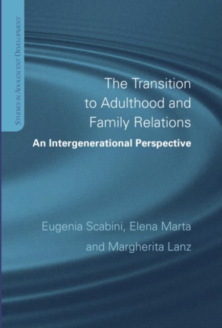 The Transition to Adulthood and Family Relations : An Intergenerational Approach, Hardback Book