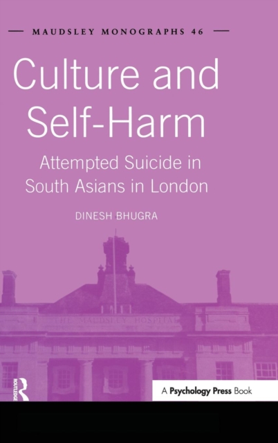 Culture and Self-Harm : Attempted Suicide in South Asians in London, Hardback Book