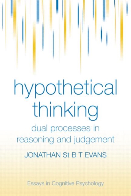Hypothetical Thinking : Dual Processes in Reasoning and Judgement, Hardback Book