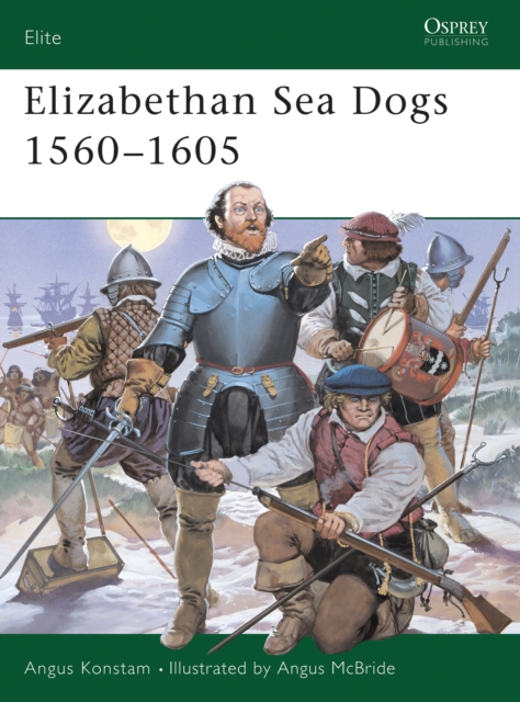 Elizabethan Sea Dogs 1560-1605, Paperback / softback Book