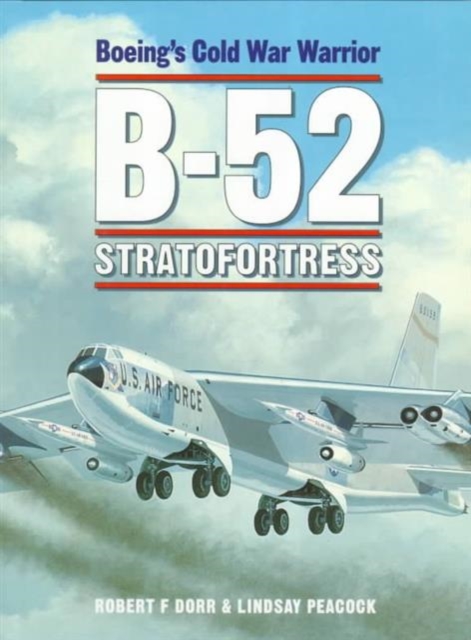 B-52 Stratofortress : Boeing's Cold War Warrior, Paperback Book