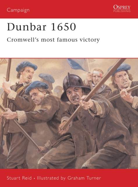 Dunbar 1650 : Cromwell's Most Famous Victory, Paperback / softback Book