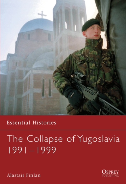The Collapse of Yugoslavia 1991-1999, Paperback / softback Book