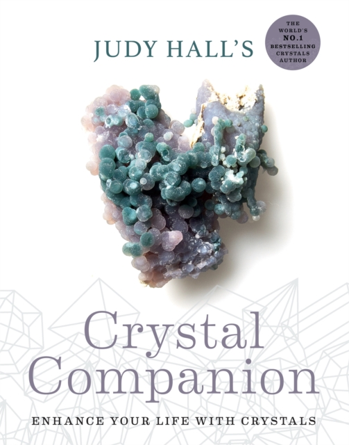 Judy Hall's Crystal Companion : Enhance your life with crystals, Paperback / softback Book